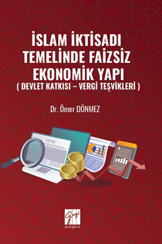 Gazi Kitabevi İslam İktisadı Temelinde Faizsiz Ekonomik Yapı - Ömer Dönmez Gazi Kitabevi