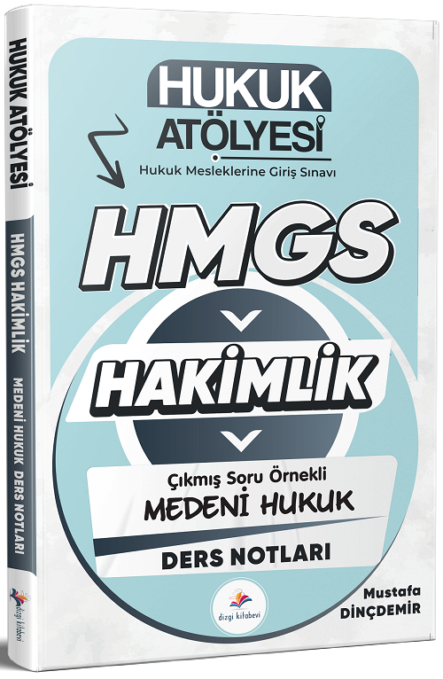 Dizgi Kitap Hukuk Atölyesi HMGS Hakimlik Medeni Hukuk Ders Notları - Mustafa Dinçdemir Dizgi Kitap
