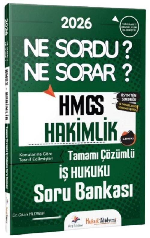 Dizgi Kitap 2026 Hukuk Atölyesi HMGS Hakimlik İş Hukuku Ne Sordu Ne Sorar Soru Bankası Çözümlü 2. Baskı - Okan Yıldırım Dizgi Kitap
