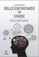 Umuttepe Bilgi Ekonomisi ve Emek - Abdülkadir Şenkal Umuttepe Yayınları