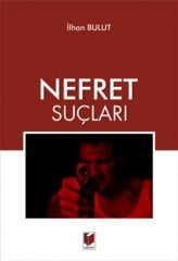 Adalet Nefret Suçları - İlhan Bulut Adalet Yayınevi