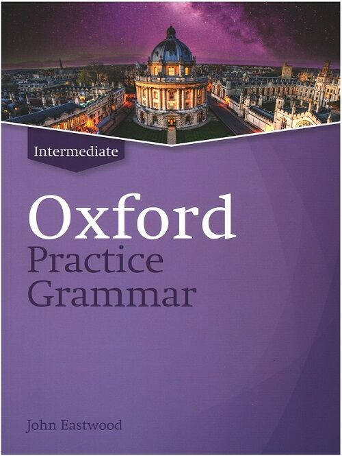 Oxford Practice Grammar - Intermediate with answer - John Eastwood Oxford University Press