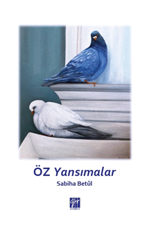 Gazi Kitabevi Öz Yansımalar - Sabiha Betül Gazi Kitabevi