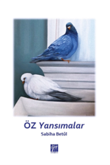 Gazi Kitabevi Öz Yansımalar - Sabiha Betül Gazi Kitabevi
