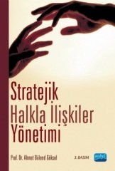 Nobel Stratejik Halkla İlişkiler Yönetimi - Ahmet Bülend Göksel Nobel Akademi Yayınları