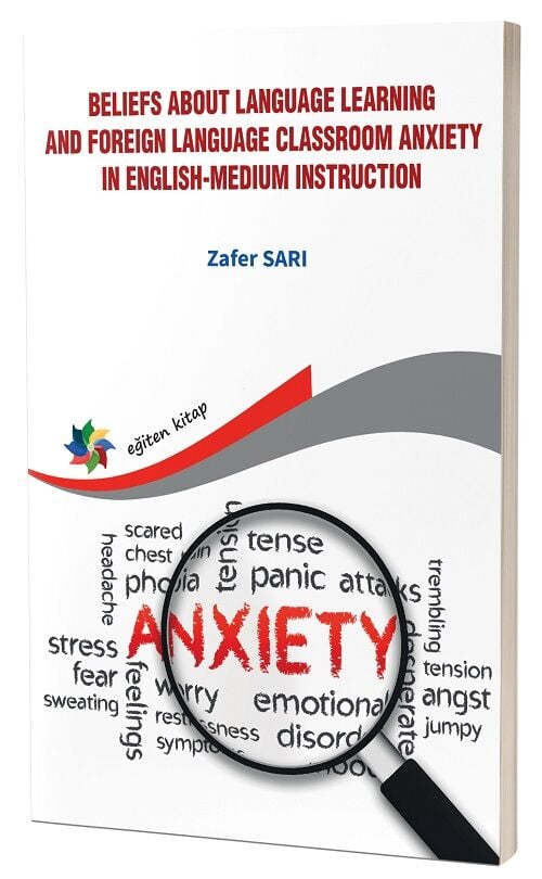 Eğiten Kitap Beliefs Abput Language Learning and Foreign Language Classroom Anxiety In Englishmedium Instruction - Zafer Sarı Eğiten Kitap