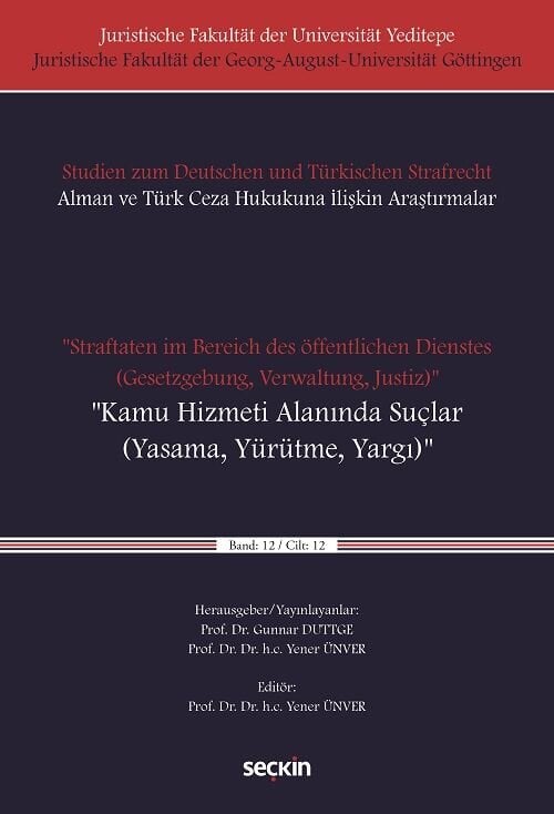 Seçkin Straftaten im Bereich des öffentlichen Dienstes, Gesetzgebung, Verwaltung, Justiz) - Kamu Hizmeti Alanında Suçlar (Yasama, Yürütme, Yargı) - Yener Ünver  Seçkin Yayınları