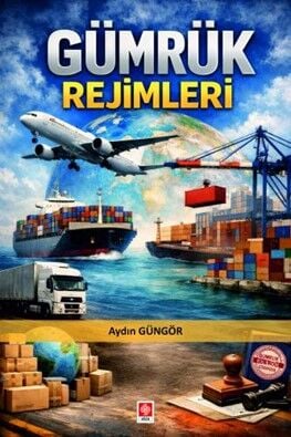 Ekin Gümrük Rejimleri - Aydın Güngör Ekin Yayınları