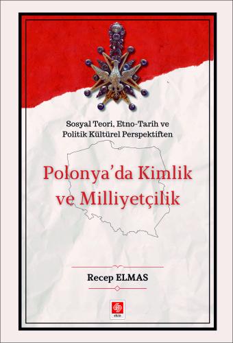 Ekin Polonya'da Kimlik ve Milliyetçilik - Recep Elmas Ekin Yayınları