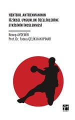 Gazi Kitabevi Hentbol Antrenmanının Fiziksel Uygunluk Özelliklerine Etkisinin İncelenmesi - Recep Aydemir Gazi Kitabevi