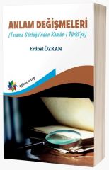 Eğiten Anlam Değişmeleri, Tarama Sözlüğü’nden Kamûs-I Türkî’ye - Erdost Özkan Eğiten Kitap