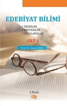 Anı Yayıncılık Edebiyat Bilimi Teoriler, Yöntemler, Uygulamalar Cilt 1 - İsmet Emre Anı Yayıncılık