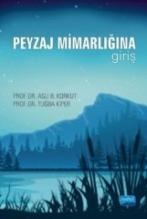 Nobel Peyzaj Mimarlığına Giriş - Aslı B. Korkut, Tuğba Kiper Nobel Akademi Yayınları