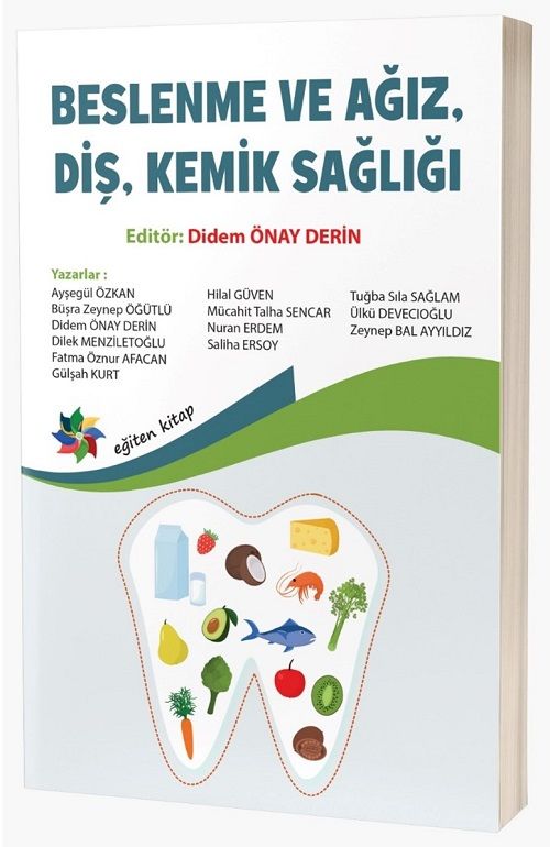 Eğiten Beslenme ve Ağız, Diş, Kemik Sağlığı - Didem Önay Derin Eğiten Kitap