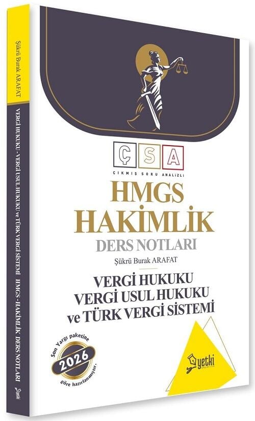 Yetki 2026 HMGS Hakimlik Vergi Hukuku, Usul Hukuku ve Türk Vergi Sistemi ÇSA Ders Notları - Şükrü Burak Arafat Yetki Yayıncılık