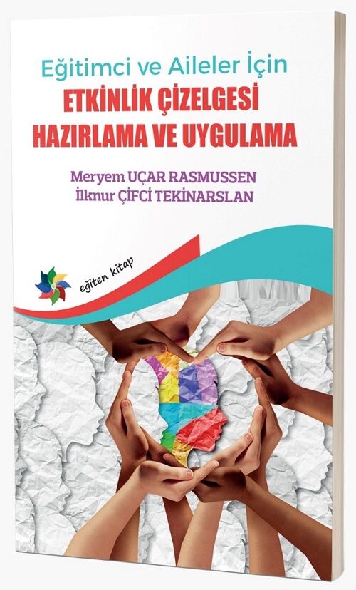 Eğiten Eğitimci ve Aileler İçin Etkinlik Çizelgesi Hazırlama ve Uygulama - Meryem Uçar Rasmussen,  İlknur Çifci Tekinarslan Eğiten Kitap