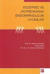 Gazi Kitabevi Egzersiz ve Antrenmana Endokrinolojik Uyumlar - Mehmet Günay, İbrahim Cicioğlu, Ersin Kara Gazi Kitabevi