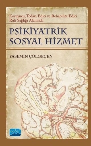 Nobel Psikiyatrik Sosyal Hizmet - Yasemin Çölgeçen Nobel Akademi Yayınları