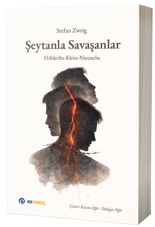 Şeytanla Savaşanlar Hölderlin–Kleist–Nietzsche - Stefan Zweig NSN Yayınları