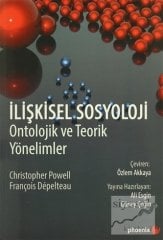 Phoenix İlişkisel Sosyoloji Ontolojik ve Teorik Yönelimler - François Depelteau Phoenix Yayınları