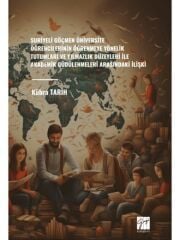 Gazi Kitabevi Suriyeli Göçmen Üniversite Öğrencilerinin Öğrenmeye Yönelik Tutumları ve Yılmazlık Düzeyleri İle Akademik Güdülenmeleri Arasındaki İlişki - Kübra Tarih Gazi Kitabevi