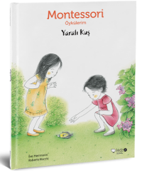 Montessori Öykülerim-Yaralı Kuş - Eve Herrmann Redhouse Yayınları