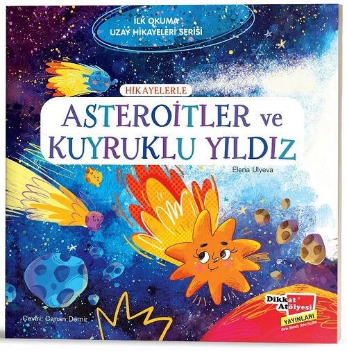Hikayelerle Asteroitler ve Kuyruklu Yıldız - İlk Okuma Uzay Hikayeleri Dikkat Atölyesi Yayınları
