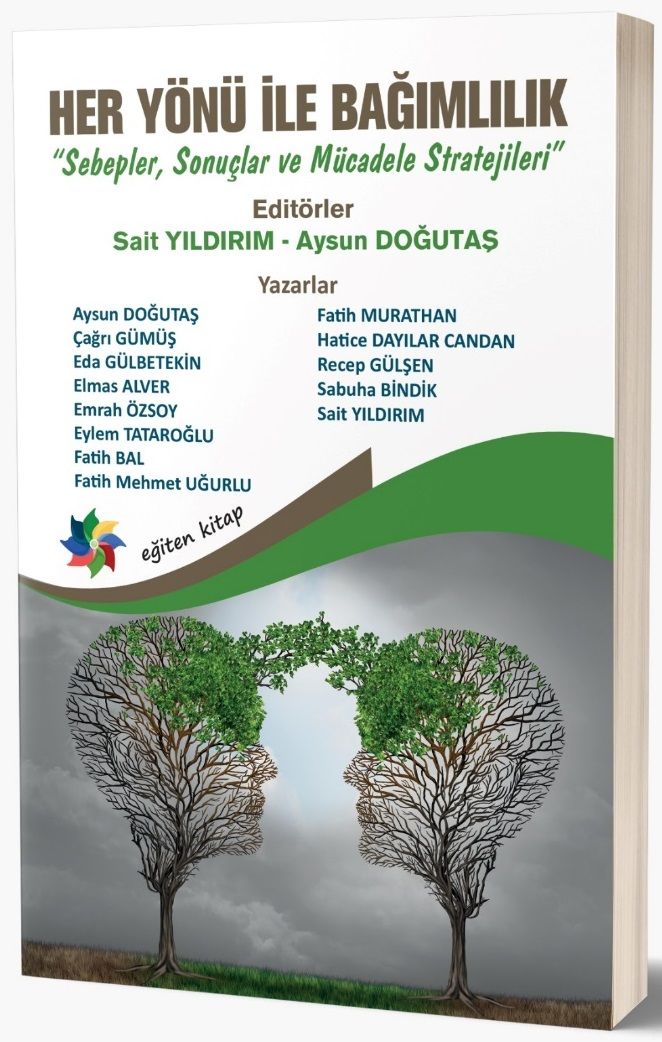 Eğiten Kitap Her Yönü İle Bağımlılık - Sait Yıldırım, Aysun Doğutaş Eğiten Kitap