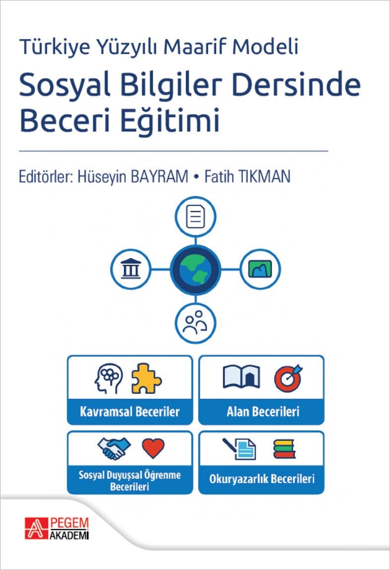 Pegem Türkiye Yüzyılı Maarif Modeli Sosyal Bilgiler Dersinde Beceri Eğitimi - Hüseyin Bayram Pegem Akademi Yayıncılık