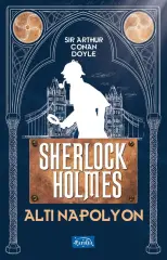 Altı Napolyon Sherlock Holmes - Sir Arthur Conan Doyle Parıltı Yayınları