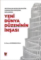 Adalet Westphalian Modelden Bugüne Egemenliğin Dönüşümü Bağlamında Yeni Dünya Düzeninin İnşası - Burcu Değirmencioğlu Adalet Yayınevi