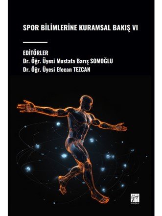 Gazi Kitabevi Spor Bilimlerine Kuramsal Bakış 6 - Mustafa Barış Somoğlu, Efecan Tezcan Gazi Kitabevi