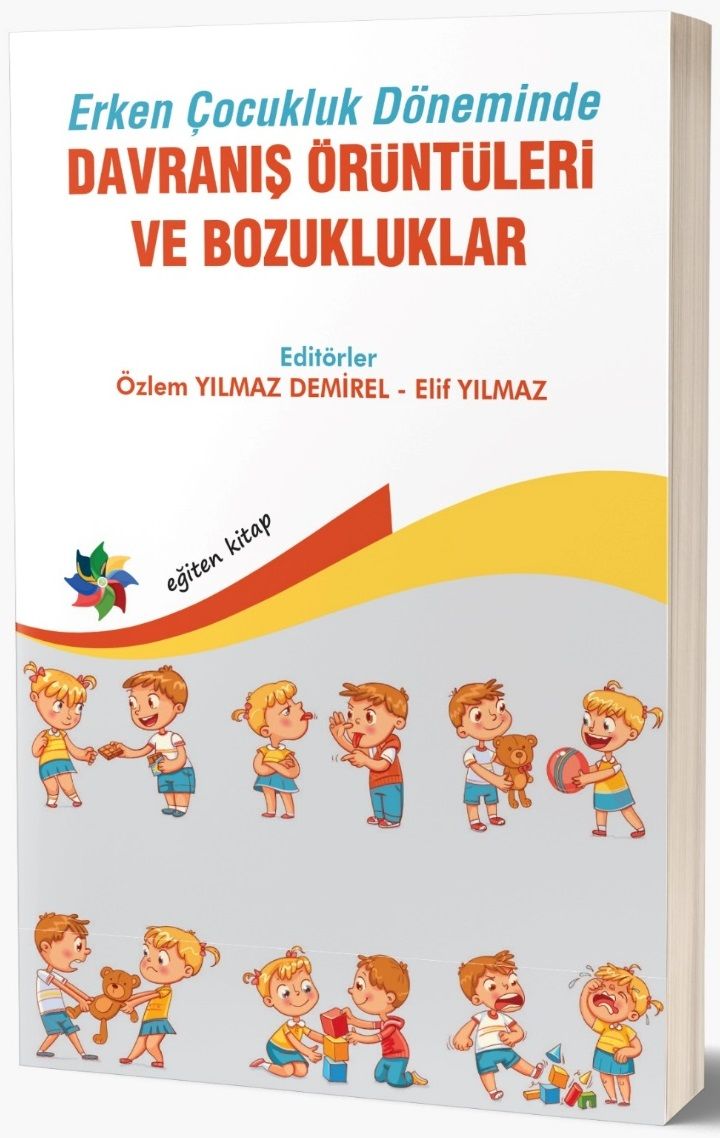 Eğiten Kitap Erken Çocukluk Döneminde Davranış Örüntüleri ve Bozukluklar - Özlem Yılmaz Demirel, Elif Yılmaz Eğiten Kitap