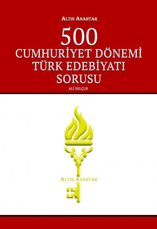 Altın Anahtar Cumhuriyet Dönemi Türk Edebiyatı 500 Soru Bankası Altın Anahtar Yayınları