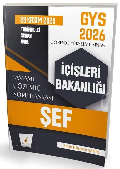 Pelikan 2026 GYS İçişleri Bakanlığı ŞEF Soru Bankası Çözümlü Görevde Yükselme - Emin Hüseyin Şahin Pelikan Yayınevi