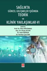 Ekin Sağlıkta Güncel Gelişmeler Işığında Teorik ve Klinik Yaklaşımlar-6 - Okan Bölükbaşı Ekin Yayınları