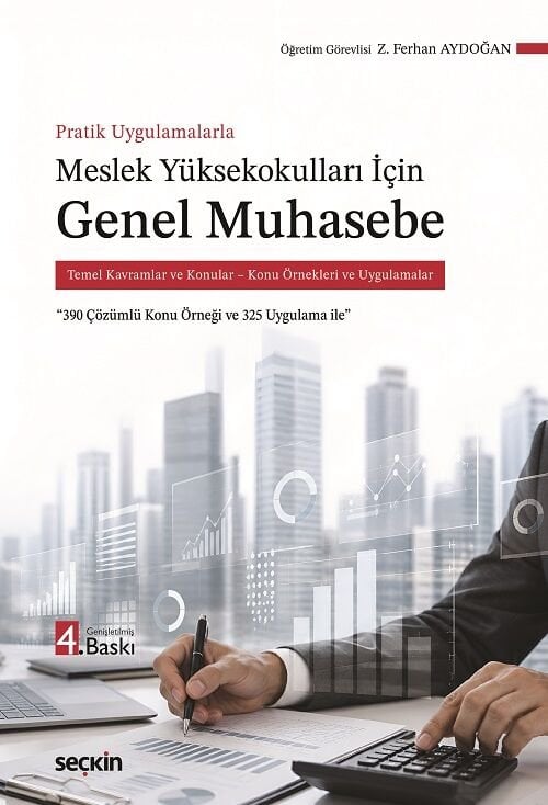 Seçkin Pratik Uygulamalarla Meslek Yüksekokulları İçin Genel Muhasebe 4. Baskı - Zeynep Ferhan Aydoğan Seçkin Yayınları