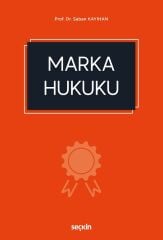 Seçkin Marka Hukuku - Şaban Kayıhan Seçkin Yayınları