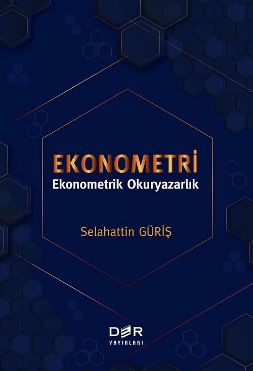Der Yayınları Ekonometri, Ekonometrik Okuryazarlık - Selahattin Güriş Der Yayınları