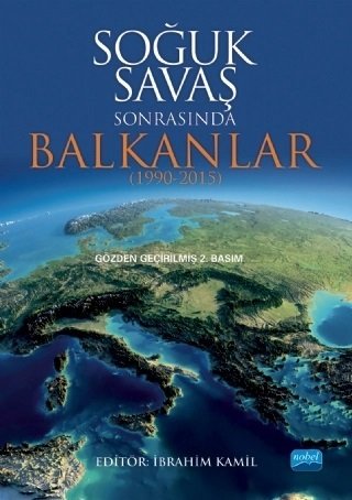Nobel Soğuk Savaş Sonrasında Balkanlar - İbrahim Kamil Nobel Akademi Yayınları