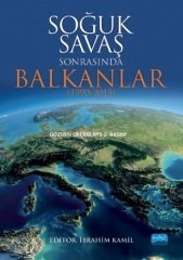 Nobel Soğuk Savaş Sonrasında Balkanlar - İbrahim Kamil Nobel Akademi Yayınları