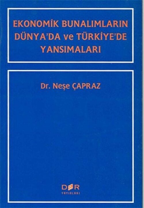 Der Yayınları Ekonomik Bunalımların Dünya'da ve Türkiye'de Yansımaları - Neşe Çapraz Der Yayınları