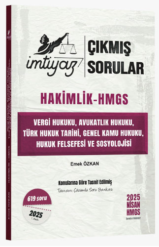 İmtiyaz 2025 Hakimlik HMGS Vergi, Avukatlık, Genel Kamu Hukuku, Türk Hukuku Tarihi, Hukuk Felsefesi ve Sosyolojisi Çıkmış Sorular Çözümlü - Emek Özkan İmtiyaz Yayıncılık