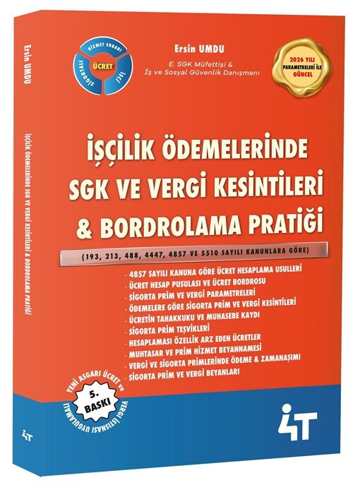4T Yayınları İşçilik Ödemelerinde SGK ve Vergi Kesintileri, Bordrolama Pratiği 5. Baskı - Ersin Umdu 4T Yayınları