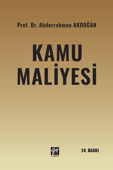 Gazi Kitabevi Kamu Maliyesi 24. Baskı - Abdurrahman Akdoğan Gazi Kitabevi