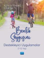 Nobel Benlik Saygısını Destekleyici Uygulamalar 7-12 Yaş - Alev Üstündağ, Esra Işık Nobel Akademi Yayınları