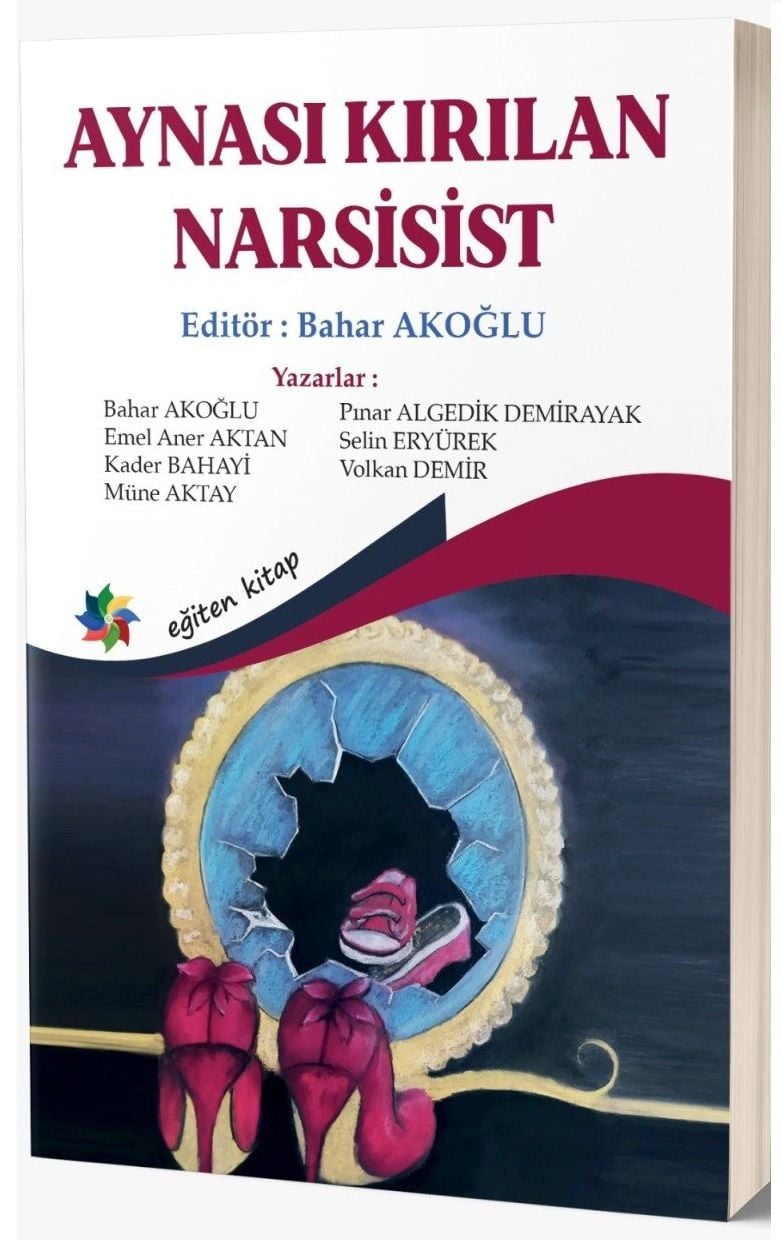 Eğiten Kitap Ayağı Kırılan Narsisist - Bahar Akoğlu Eğiten Kitap