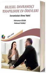 Eğiten Kitap Bilişsel Davranışçı Terapilerde Ev Ödevleri, Sorumluluk Alma Vakti - Kahraman Güler, Mahmut Yılmaz Eğiten Kitap