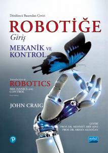 Nobel Robotiğe Giriş, Mekanik ve Kontrol - John J. Craig Nobel Akademi Yayınları
