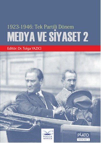 Volga 1923 - 1946: Tek Partili Dönem Medya ve Siyaset-2 - Tolga Yazıcı Volga Yayıncılık